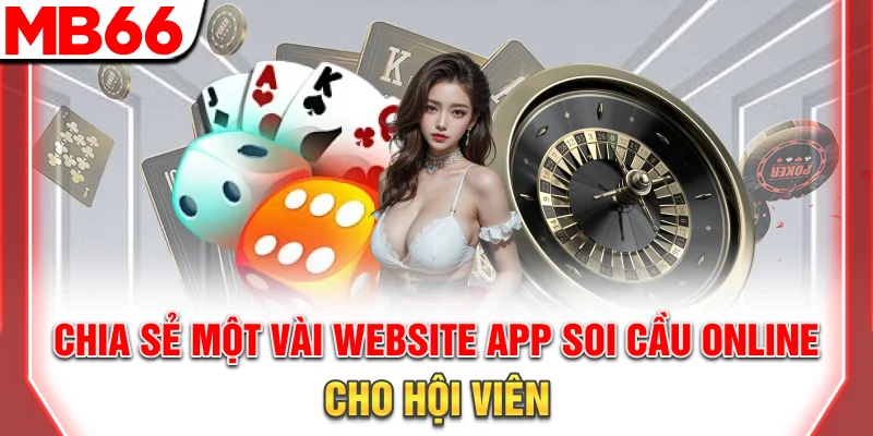 Soi Cầu Trực Tuyến Chính Xác – Công Cụ Và Chiến Thuật 8 Chia sẻ một vài website/app soi cầu online cho hội viên