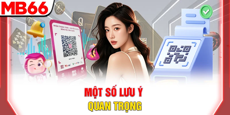 Hướng Dẫn Nạp Tiền MB66 Nhanh Chóng Đơn Giản Và Dễ Dàng 9 Một số lưu ý quan trọng